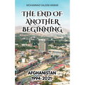 The End of Another Beginning: Afghanistan 1994-2021 - Paperback