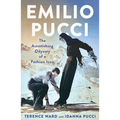 Emilio Pucci: The Astonishing Odyssey of a Fashion Icon - Hardcover