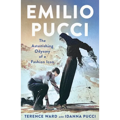 Emilio Pucci: The Astonishing Odyssey of a Fashion Icon - Hardcover