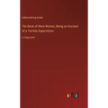 The Book of Were-Wolves; Being an Account of a Terrible Superstition: in large print - Hardcover