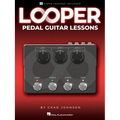 Looper Pedal Guitar Lessons - Book with Online Video Lessons Included by Chad Johnson - Paperback