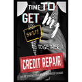 Time To Get My $#!@ Together Credit Repair: Easy Do It Yourself Guide - Paperback