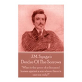 J.M. Synge - Deidre Of The Sorrows: "What is the price of a thousand horses against a son where there is one son only?" - Paperback