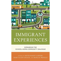 Immigrant Experiences: Expanding the School-Home-Community Dialogue - Paperback