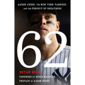62: Aaron Judge, the New York Yankees, and the Pursuit of Greatness - Hardcover