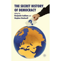 The Secret History of Democracy - Hardcover