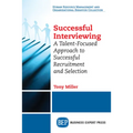 Successful Interviewing: A Talent-Focused Approach to Successful Recruitment and Selection - Paperback