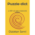 Puzzle-dict: a 200+ all ages crosswords puzzle - Paperback