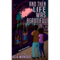And Then Life Was Beautiful (Special Edition) - Hardcover