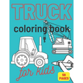 Truck Coloring Book: For Kids & Toddlers Activity Books for Boys Tractor Van Vehicles Crane - Paperback