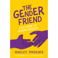 The Gender Friend: A 102 Guide to Gender Identity - Paperback