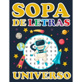 Sopa De Letras - Universo: Sopa De Letras Para Niños Encuentra Todos Los Planetas De Nuestro Sistema Solar Y Otros Cuerpos Celestes. Sopa De Letr - Paperback