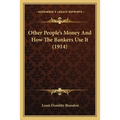 Other People's Money And How The Bankers Use It (1914) - Paperback