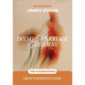 Doing Marriage God's Way the Foundations Group Participant Guide - Paperback