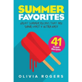 Summer Favorites (2nd Edition): 41 Great Summer Recipes That Are Super-Fast & Ultra Easy - Paperback