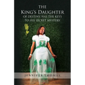 The King's Daughter of Destiny Has the Keys to His Secret Mystery - Paperback