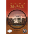 My Father Killed President John F. Kennedy: A Memoir: Revised Edition - Hardcover