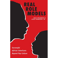 Real Role Models: Successful African Americans Beyond Pop Culture - Paperback