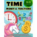 Time Money & Fractions Kindergarten-3rd Grade: Basic Time Telling (Hours and Half Hours), Counting Amounts of Money, Understanding Fractions - Paperback