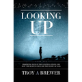 Looking Up: Prophetic signs in the constellations and how the heavens declare the glory of God. - Paperback