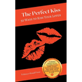 The Perfect Kiss: 50 Ways to Kiss Your Lover - Paperback