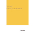 The Hunting Grounds of the Old World - Hardcover