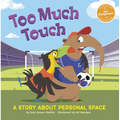 Too Much Touch: A Story about Personal Space - Hardcover