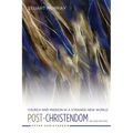 Post-Christendom: Church and Mission in a Strange New World. Second Edition - Paperback