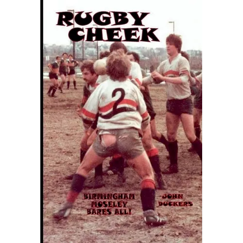 Rugby Cheek -Birmingham Moseley Bares All! - Paperback