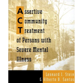 Assertive Community Treatment of Persons with Severe Mental Illness - Paperback