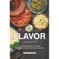 An Explosion of Flavor: The Easiest Way to learn and Enjoy South African Cuisine - Paperback