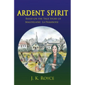 Ardent Spirit: Based on the True Story of Magdelaine La Framboise - Paperback