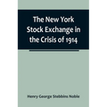 The New York Stock Exchange in the Crisis of 1914 - Paperback