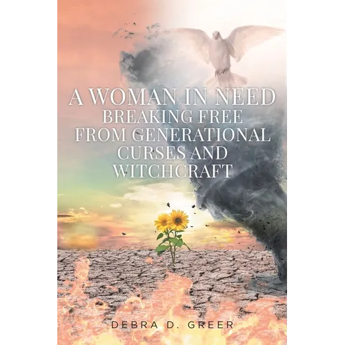 A Woman in Need Breaking Free from Generational Curses and Witchcraft - Paperback