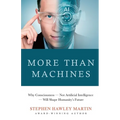 More Than Machines: Why Consciousness - Not Artificial Intelligence - Will Shape Humanity's Future - Paperback