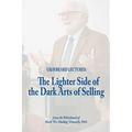 Graybeard Lectures: The Lighter Side of the Dark Art of Selling - Paperback
