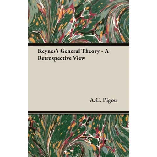 Keynes's General Theory - A Retrospective View - Paperback