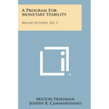 A Program for Monetary Stability: Millar Lectures, No. 3 - Paperback