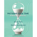 Patterns Over Time: A Research Summary: Screen Time and Healthy Development - Paperback