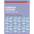 Fitzmaurice Voicework: Embodying the Holistic Voice - Paperback