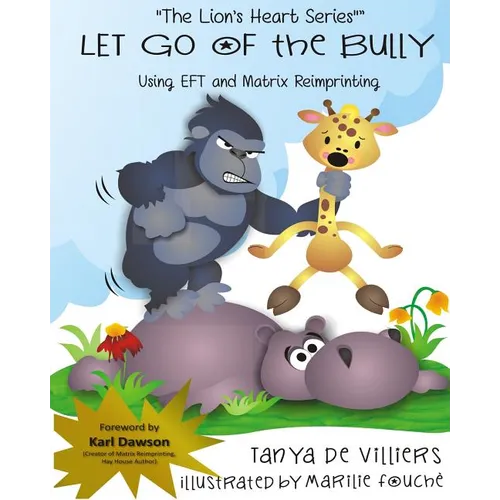 Let go of the Bully.: using EFT and Matrix Reimprinting - Paperback