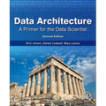 Data Architecture: A Primer for the Data Scientist: A Primer for the Data Scientist - Paperback