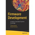 Firmware Development: A Guide to Specialized Systemic Knowledge - Paperback