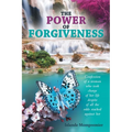 The Power of Forgiveness: Confession of a woman who took charge of her life despite of all the odds stacked against her - Paperback