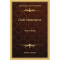 God's Masterpiece: Man's Body - Paperback