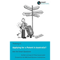 Thinking of...Applying for a Patent in Australia? Ask the Smart Questions - Paperback