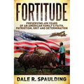 Fortitude: Preserving 400 years of an American family's faith, patriotism, grit and determination - Paperback