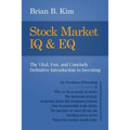 Stock Market IQ & EQ: The Vital, Fun, and Concisely Definitive Introduction to Investing - Paperback