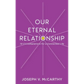 Our Eternal Relationship: 10 Contemplations for a Connected Life - Paperback