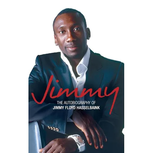 Jimmy: The Autobiography of Jimmy Floyd Hasselbaink - Paperback